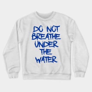 Funny swimmer and diver saying design Crewneck Sweatshirt